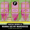 Wanna See My Warehouse (10 Years Edition) by Frontaal Brewing Co.
