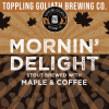 Mornin' Delight (2025) by Toppling Goliath Brewing Co.